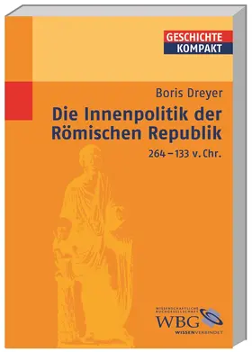 Dreyer / Brodersen / Schubert |  Die Innenpolitik der Römischen Republik 264-133 v. Chr. | Buch |  Sack Fachmedien