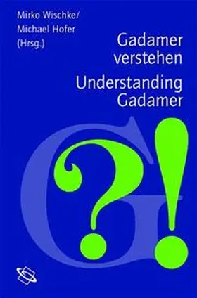 Wischke / Hofer |  Gadamer verstehen /Understanding Gadamer | Buch |  Sack Fachmedien