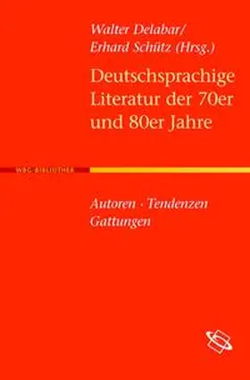 Delabar / Schütz |  Deutschsprachige Literatur der 70er und 80er Jahre | Buch |  Sack Fachmedien