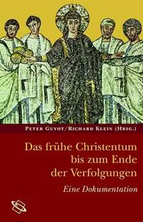 Guyot / Klein |  Das frühe Christentum bis zum Ende der Verfolgungen | Buch |  Sack Fachmedien