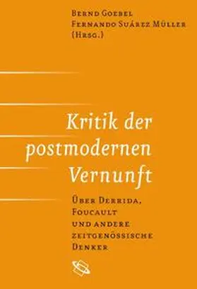 Goebel / Suárez Müller |  Kritik der postmodernen Vernunft | Buch |  Sack Fachmedien
