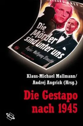 Mallmann / Angrick |  Die Gestapo nach 1945 | Buch |  Sack Fachmedien