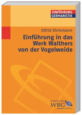 Ehrismann / Grimm / Bogdal |  Einführung in das Werk Walthers von der Vogelweide | Buch |  Sack Fachmedien