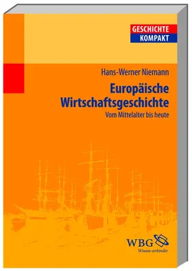 Niemann / Brodersen / Kintzinger |  Europäische Wirtschaftsgeschichte | Buch |  Sack Fachmedien