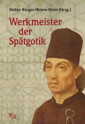 Bürger / Klein |  Werkmeister der Spätgotik | Buch |  Sack Fachmedien