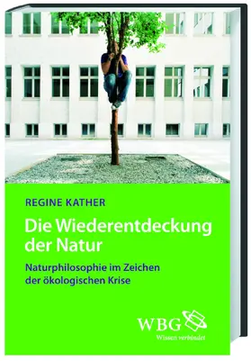 Kather |  Die Wiederentdeckung der Natur | Buch |  Sack Fachmedien