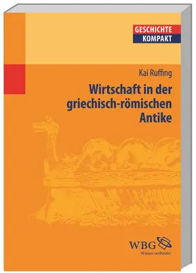 Ruffing / Brodersen / Kintzinger |  Wirtschaft in der griechisch-römischen Antike | Buch |  Sack Fachmedien