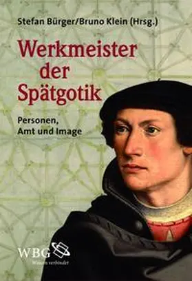 Bürger / Klein |  Werkmeister der Spätgotik | Buch |  Sack Fachmedien