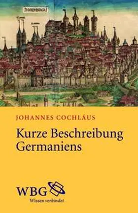 Cochlaeus |  Kurze Beschreibung Germaniens | Buch |  Sack Fachmedien