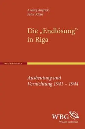Angrick / Klein |  Die "Endlösung" in Riga | Buch |  Sack Fachmedien