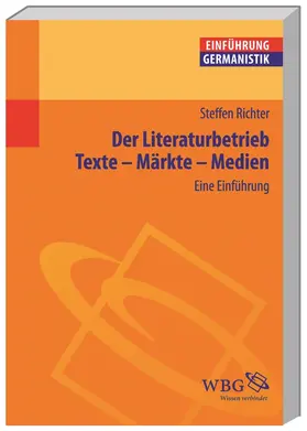 Richter / Bogdal / Grimm |  Der Literaturbetrieb. Eine Einführung | Buch |  Sack Fachmedien