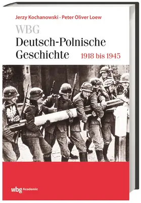Loew / Kochanowski / Bingen |  WBG Deutsch-Polnische Geschichte – 1918 bis 1945 | Buch |  Sack Fachmedien