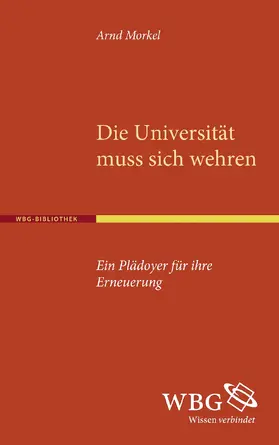 Morkel |  Die Universität muss sich wehren | Buch |  Sack Fachmedien