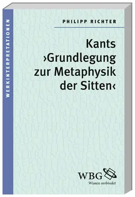 Richter |  Kants ›Grundlegung zur Metaphysik der Sitten‹ | Buch |  Sack Fachmedien
