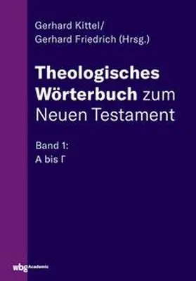 Kittel / Friedrich | Theologisches Wörterbuch zum Neuen Testament | Buch | 978-3-534-27137-5 | sack.de