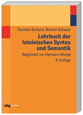 Burkard / Schauer |  Lehrbuch der lateinischen Syntax und Semantik | Buch |  Sack Fachmedien