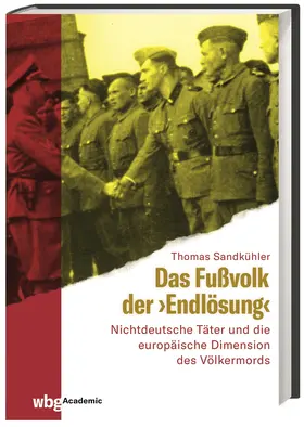 Sandkühler |  Das Fußvolk der "Endlösung" | Buch |  Sack Fachmedien