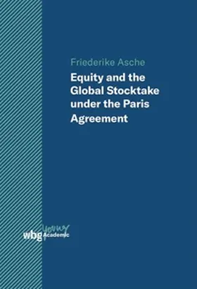 Asche |  Equity and the Global Stocktake under the Paris Agreement | eBook | Sack Fachmedien