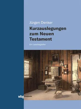 Denker |  Kurzauslegungen zum Neuen Testament | Buch |  Sack Fachmedien