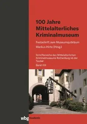 Hirte |  100 Jahre Mittelalterliches Kriminalmuseum | eBook | Sack Fachmedien