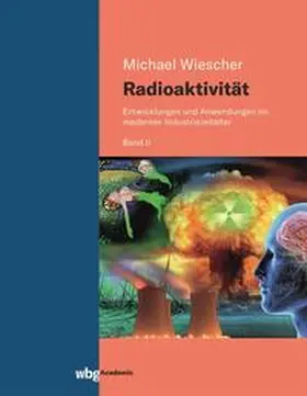 Wiescher |  Radioaktivität - Band II | eBook | Sack Fachmedien