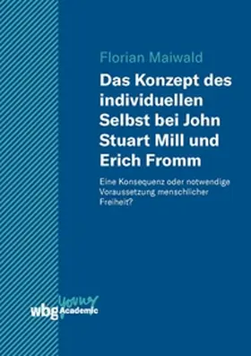 Maiwald | Das Konzept des individuellen Selbst bei John Stuart Mill und Erich Fromm | E-Book | sack.de