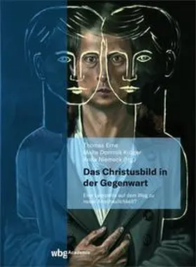 Erne / Krüger / Niemeck |  Das Christusbild in der Gegenwart - eine Leerstelle auf dem Weg zu einer neuen Anschaulichkeit? | Buch |  Sack Fachmedien