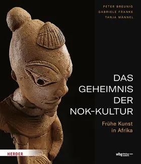 Breunig / Franke / Männel |  Das Geheimnis der Nok-Kultur | Buch |  Sack Fachmedien