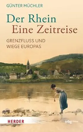 Müchler | Der Rhein – eine Zeitreise | E-Book | www2.sack.de
