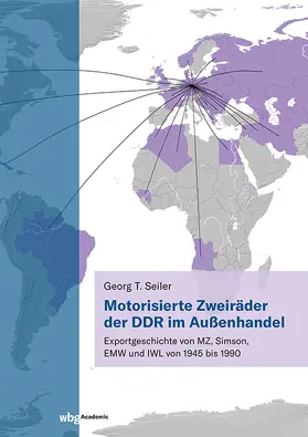 Seiler |  Motorisierte Zweiräder der DDR im Außenhandel | Buch |  Sack Fachmedien