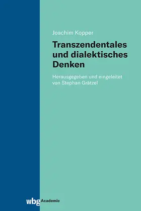 Kopper / Grätzel |  Transzendentales und dialektisches Denken | Buch |  Sack Fachmedien