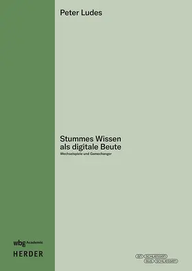 Ludes |  Stummes Wissen als digitale Beute | Buch |  Sack Fachmedien