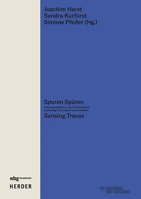 Harst / Kurfürst / Pfeifer |  Spuren Spüren | Sensing Traces | Buch |  Sack Fachmedien