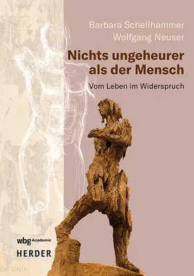 Neuser / Schellhammer |  Nichts ungeheurer als der Mensch | Buch |  Sack Fachmedien