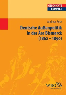 Rose / Puschner |  Deutsche Außenpolitik in der Ära Bismarck | eBook | Sack Fachmedien