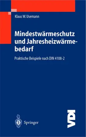 Usemann |  Mindestwärmeschutz und Jahresheizwärmebedarf | Buch |  Sack Fachmedien