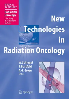 Schlegel / Bortfeld / Grosu | New Technologies in Radiation Oncology | Buch | 978-3-540-00321-2 | sack.de