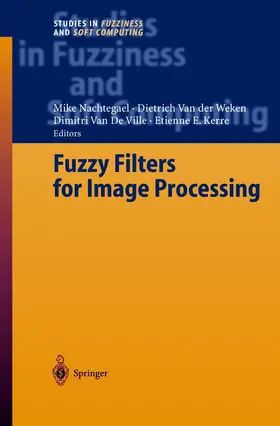 Nachtegael / van der Weken / van de Ville |  Fuzzy Filters for Image Processing | Buch |  Sack Fachmedien