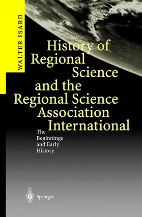 Isard |  History of Regional Science and the Regional Science Association International | Buch |  Sack Fachmedien