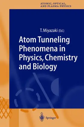 Miyazaki |  Atom Tunneling Phenomena in Physics, Chemistry and Biology | Buch |  Sack Fachmedien