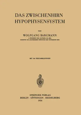 Bargmann |  Das Zwischenhirn-Hypophysensystem | Buch |  Sack Fachmedien