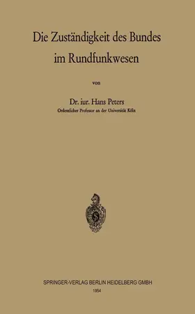 Peters |  Die Zuständigkeit des Bundes im Rundfunkwesen | Buch |  Sack Fachmedien