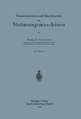 Petermann |  Konstruktionen und Bauelemente von Strömungsmaschinen | Buch |  Sack Fachmedien
