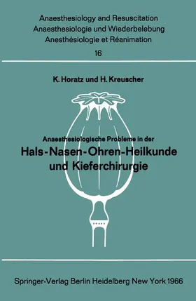 Horatz / Kreuscher |  Anaesthesiologische Probleme in der Hals-Nasen-Ohren-Heilkunde und Kieferchirurgie | Buch |  Sack Fachmedien
