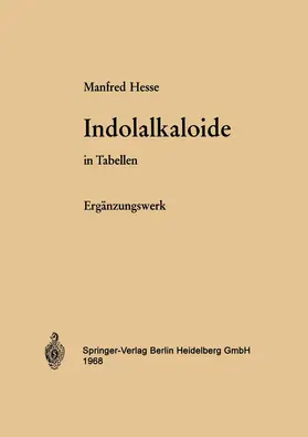 Hesse |  Indolalkaloide in Tabellen | Buch |  Sack Fachmedien
