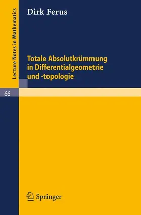Ferus |  Totale Absolutkrümmung in Differentialgeometrie und -topologie | Buch |  Sack Fachmedien
