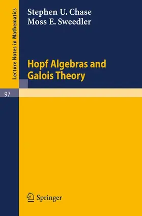 Sweedler / Chase |  Hopf Algebras and Galois Theory | Buch |  Sack Fachmedien