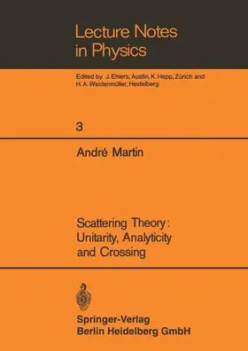 Martin |  Scattering Theory: Unitarity, Analyticity and Crossing | Buch |  Sack Fachmedien