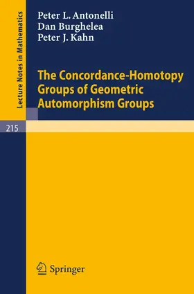Antonelli / Burghelea / Kahn |  The Concordance-Homotopy Groups of Geometric Automorphism Groups | Buch |  Sack Fachmedien