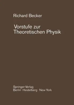 Becker |  Vorstufe zur Theoretischen Physik | Buch |  Sack Fachmedien